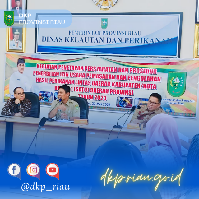 DKP Provinsi Riau melaksanakan Pertemuan Kegiatan Penetapan Persyaratan dan Prosedur Penerbitan Izin Usaha Pemasaran dan Pengolahan Hasil Perikanan Lintas Daerah Kabupaten/Kota Dalam 1 (satu) Daerah Provinsi