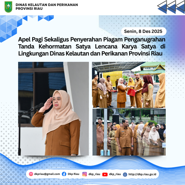 Apel Pagi Sekaligus Penyerahan Piagam Penganugrahan Tanda Kehormatan Satya Lencana Karya Satya di Lingkungan Dinas Kelautan dan Perikanan Provinsi Riau