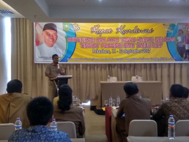 Rapat Koordinasi Sertifikasi Hak Atas Tanah (SeHAT) Nelayan Provinsi Riau Tahun 2017